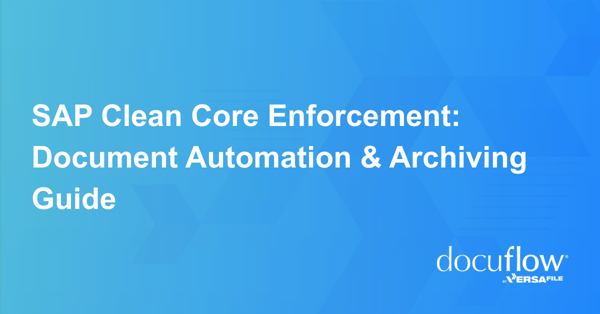 SAP Clean Core Enforcement: Document Automation & Archiving Guide